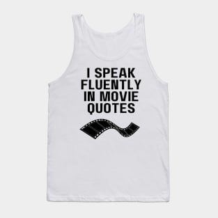 I Speak Fluently In Movie Quotes Tank Top